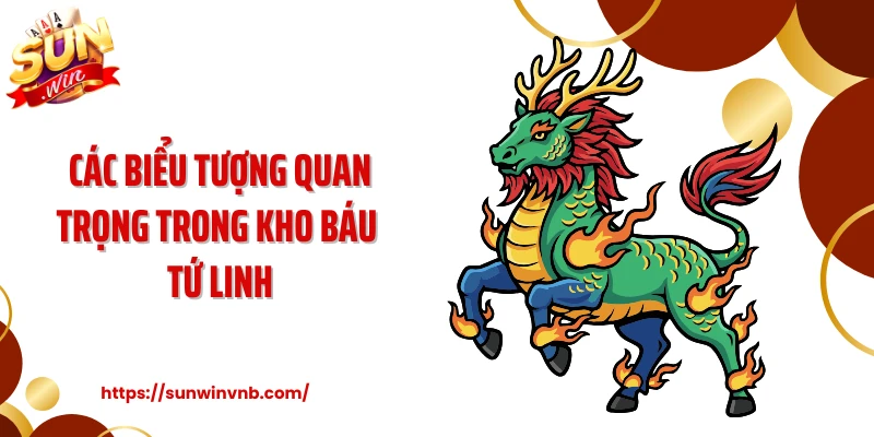 Các biểu tượng quan trọng trong kho báu tứ linh