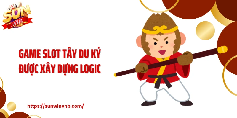 Game slot Tây Du Ký được xây dựng logic