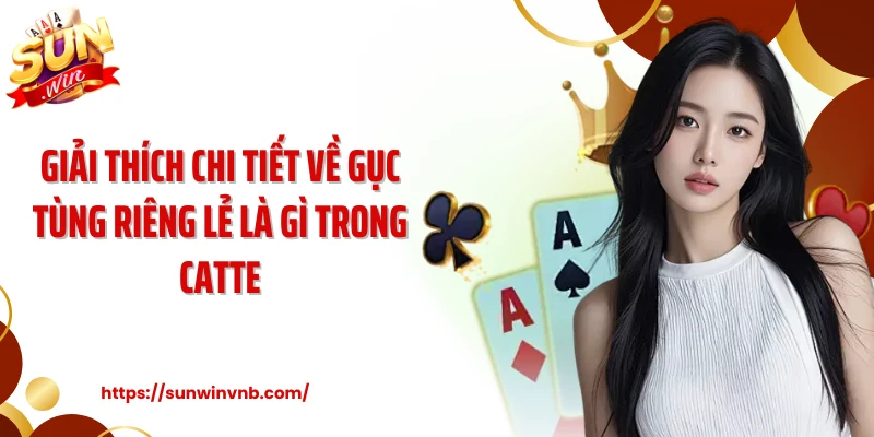 Giải Thích Chi Tiết Về Gục Tùng Riêng Lẻ Là Gì Trong Catte