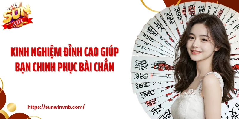 Kinh nghiệm đỉnh cao giúp bạn chinh phục bài chắn